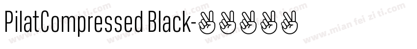 PilatCompressed Black字体转换
